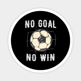 No Goal No Win Soccer Championship Sports Fan Magnet